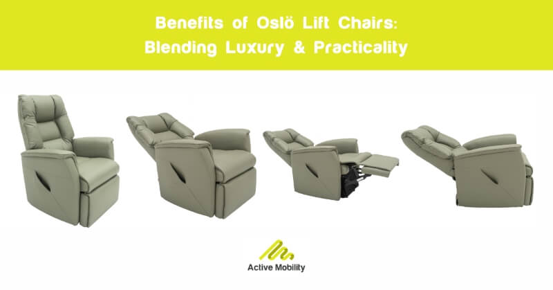 Benefits of Oslö Lift Chairs